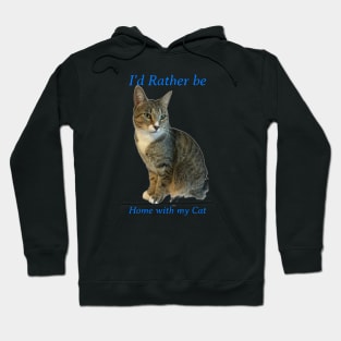 Id rather be home with my cat Hoodie
